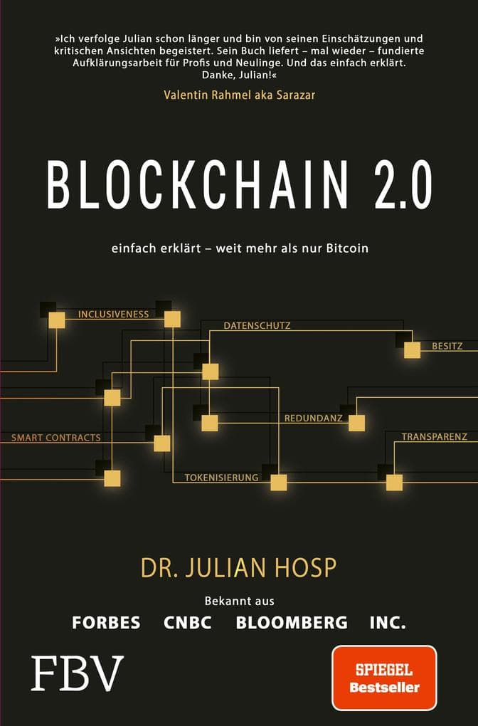 Blockchain 2.0 - einfach erklärt - mehr als nur Bitcoin: Gefahren und Möglichkeiten aller 100 innovativsten Anwendungen durch Dezentralisierung, Smart Contracts, Tokenisierung und Co. einfach erklärt