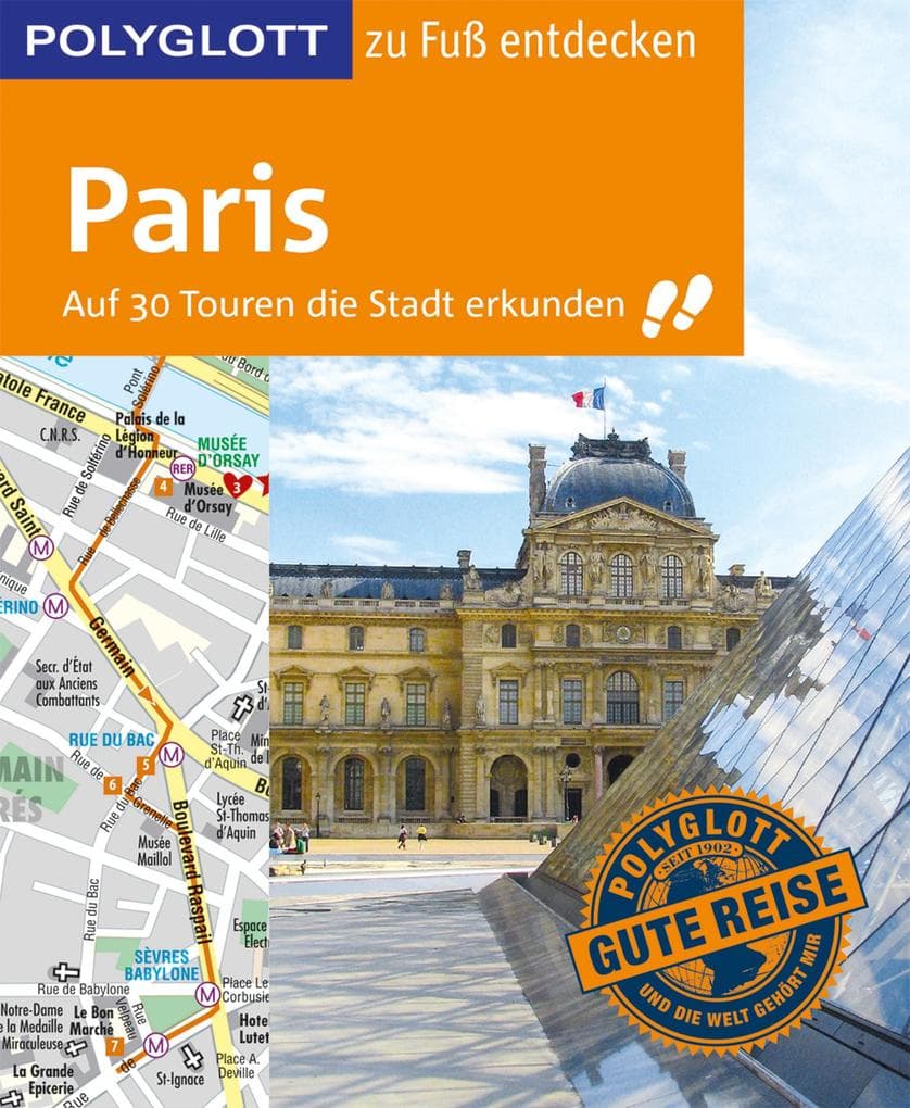 Paris zu Fuß entdecken: Auf 30 Touren die Stadt erkunden