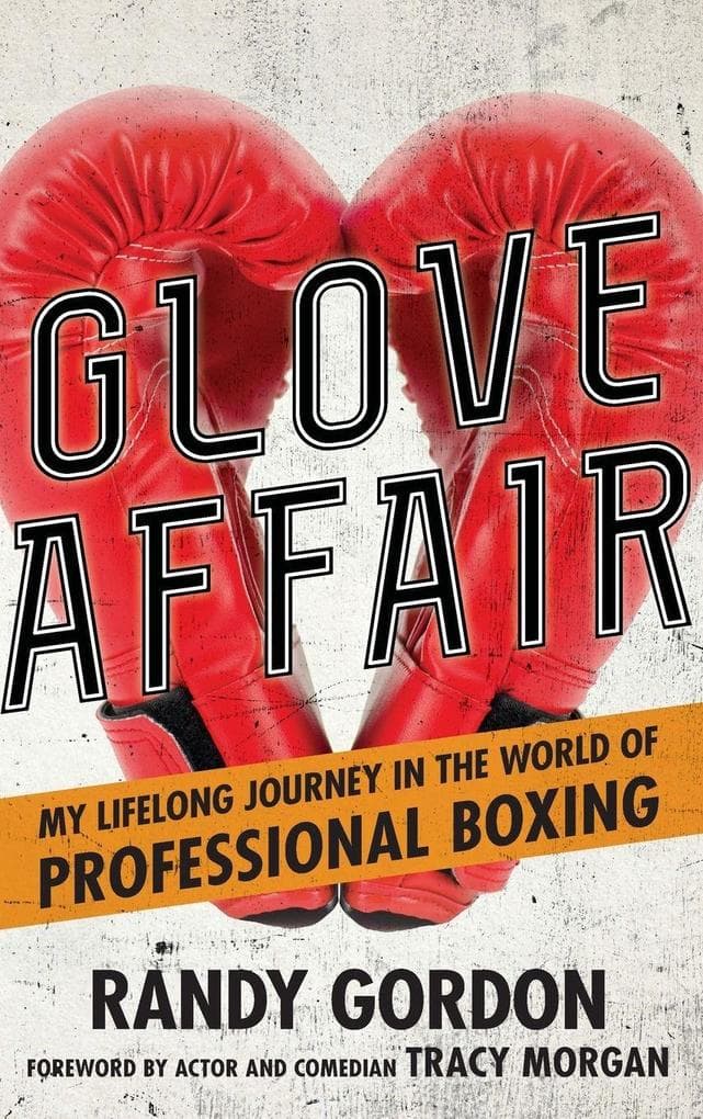 Glove Affair: My Lifelong Journey in the World of Professional Boxing