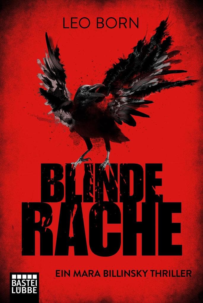 Blinde Rache: Ein Mara Billinsky Thriller