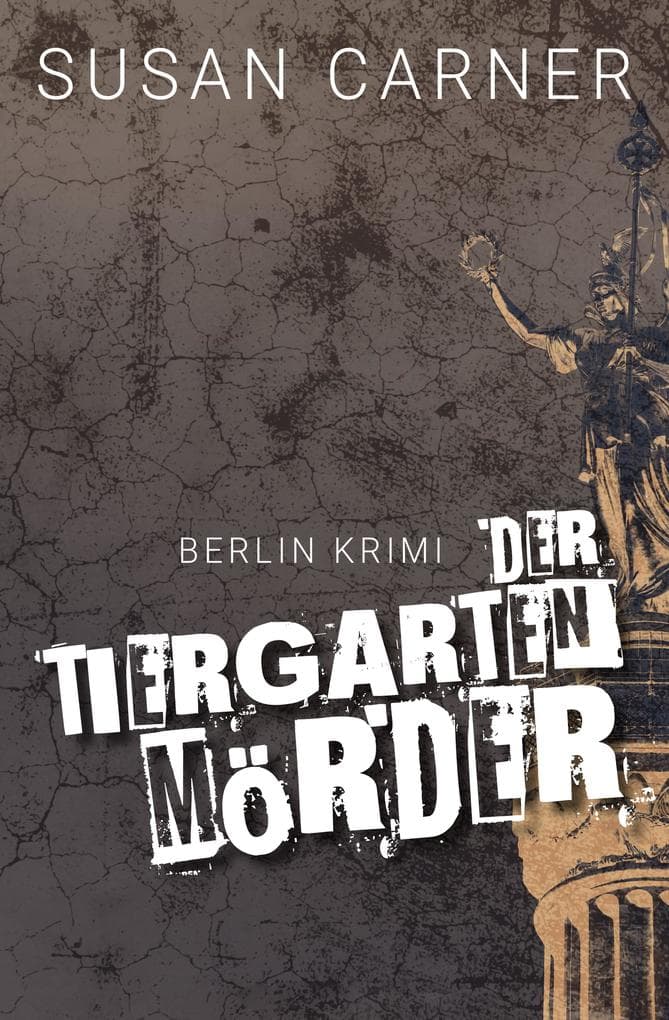 Der Tiergartenmörder: Ein Berlin Krimi
