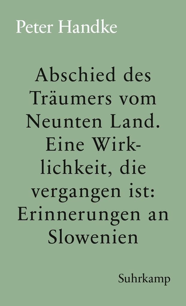 Abschied des Träumers vom Neunten Land: Eine Wirklichkeit, die vergangen ist: Erinnerungen an Slowenien