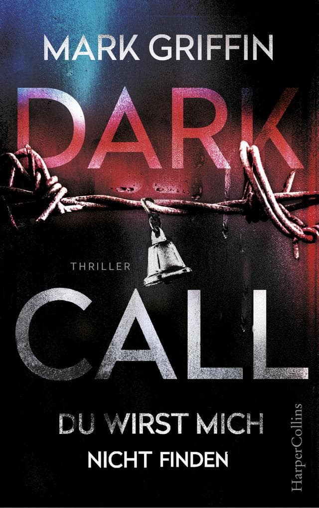 Dark Call - Du wirst mich nicht finden: Thriller Neuerscheinung