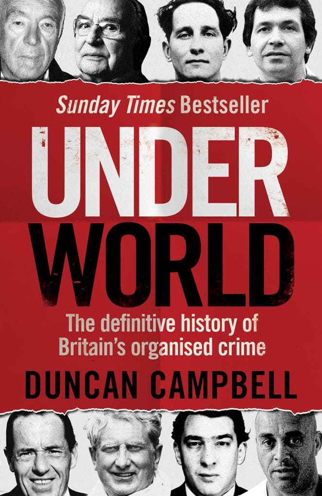 Underworld: The definitive history of Britain's organised crime