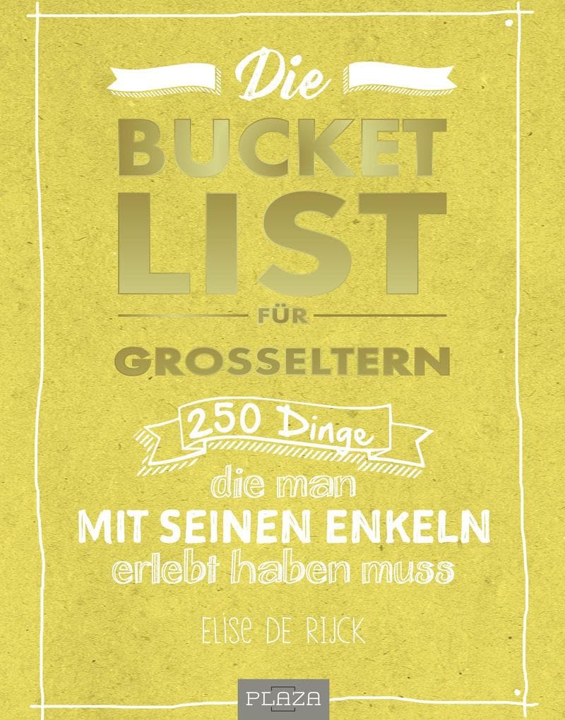 Die Bucket List für Großeltern: 250 Dinge, die man mit seinen Enkelkindern erlebt haben muss