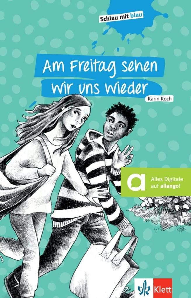 Am Freitag sehen wir uns wieder: Schulausgabe mit Übungen