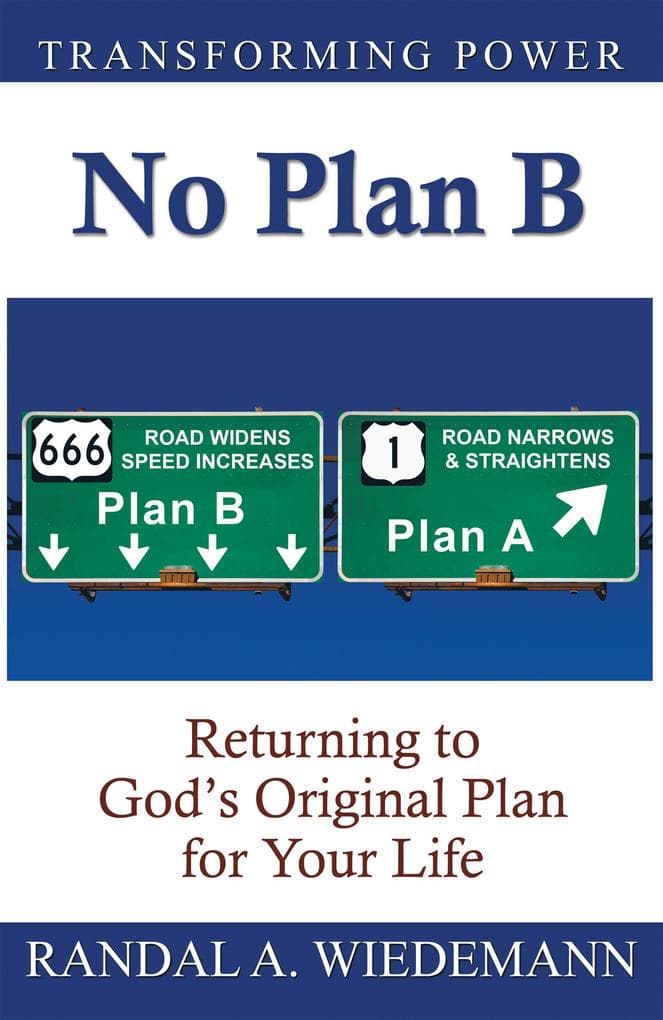 No Plan B: Returning to God's Original Plan for Your Life