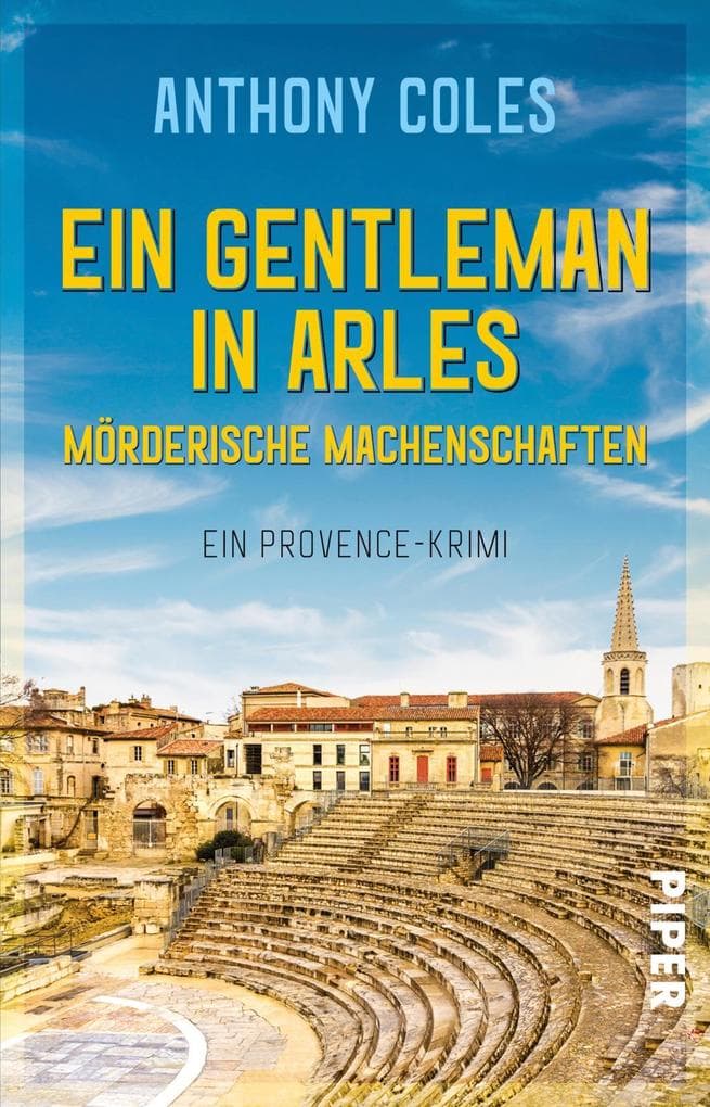 Ein Gentleman in Arles - Mörderische Machenschaften: Ein Provence-Krimi