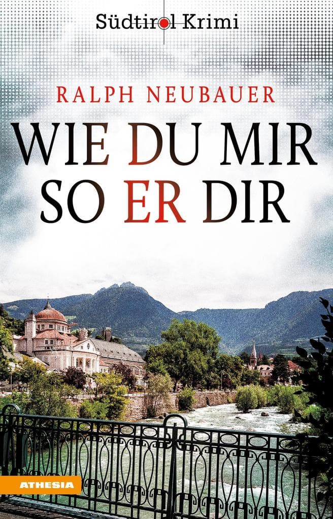 Wie du mir so er dir: Südtirolkrimi Band 3