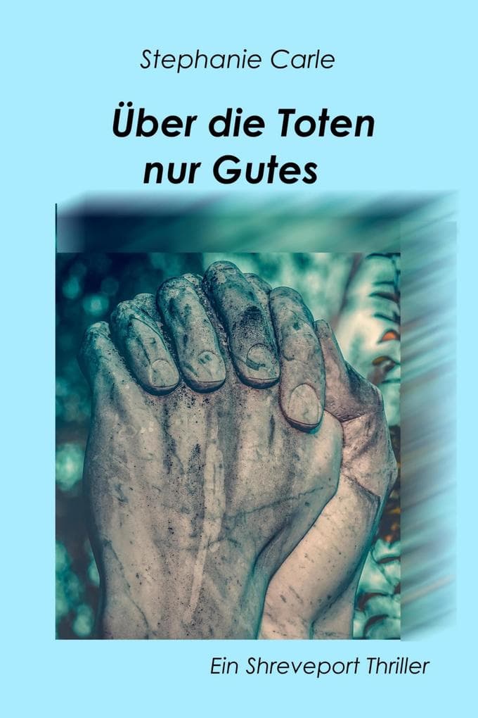 Über die Toten nur Gutes: Ein Shreveport Thriller