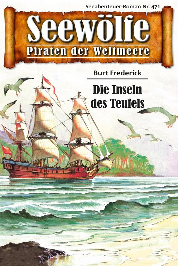 Seewölfe - Piraten der Weltmeere 471: Die Inseln des Teufels