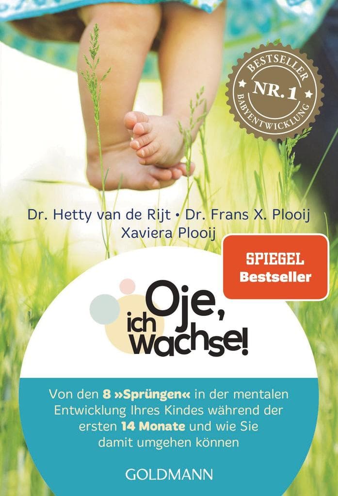 Oje, ich wachse!: Von den acht "Sprüngen" in der mentalen Entwicklung Ihres Kindes während der ersten 14 Monate und wie Sie damit umgehen können - Jetzt mit großem Kapitel zum Ein- und Durchschlafen