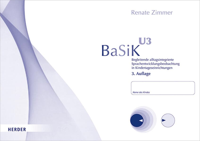 BaSiK U3: 10 Beobachtungsbögen. Begleitende alltagsintegrierte Sprachentwicklungsbeobachtung in Kindertageseinrichtungen.Version für Kinder im Alter von 1,0 bis 3,5 Jahren