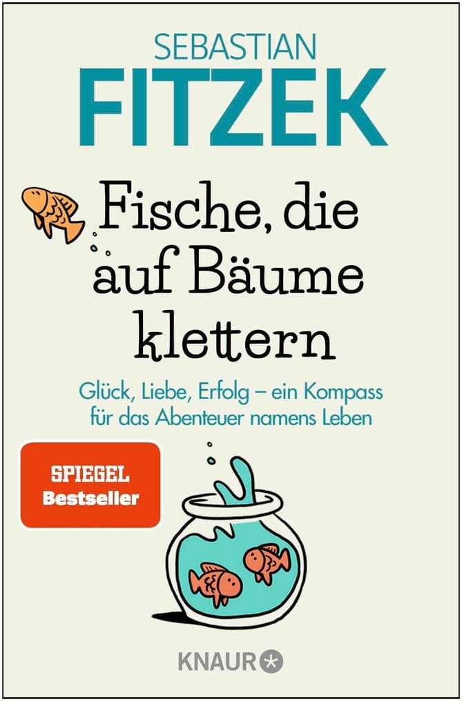 Fische, die auf Bäume klettern: Ein Kompass für das große Abenteuer namens Leben | SPIEGEL Bestseller