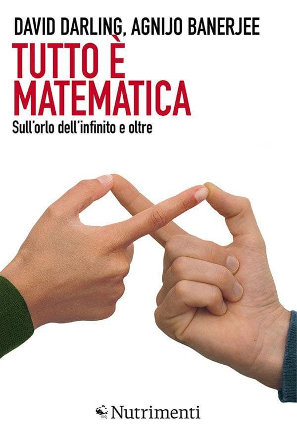 Tutto è matematica: Sull'orlo dell'infinito e oltre
