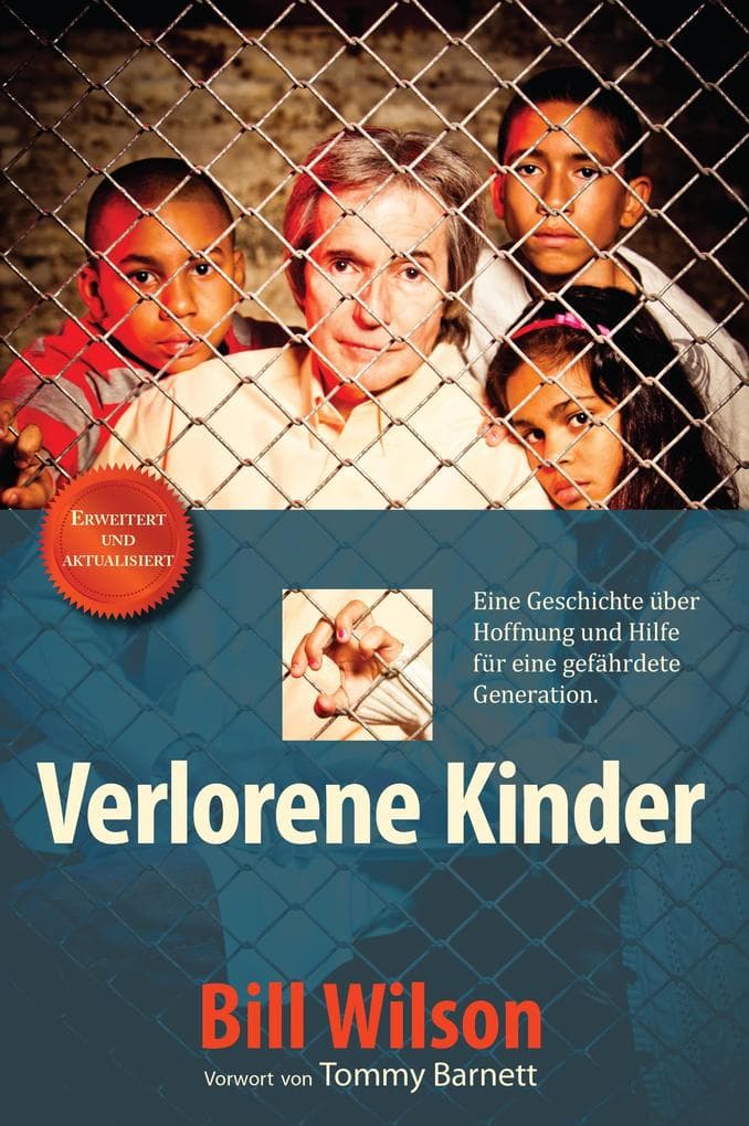Verlorene Kinder: Eine Geschichte Uber Hoffnung Und Hilfe Fur Eine Gefahrdete Generation.