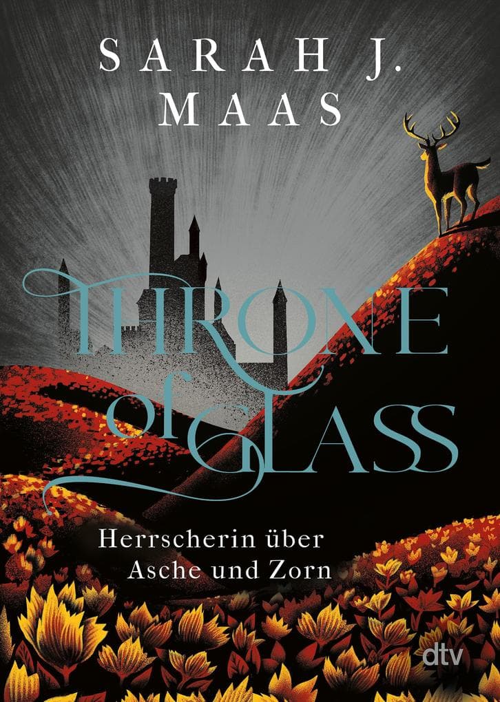 Throne of Glass - Herrscherin über Asche und Zorn: Roman
