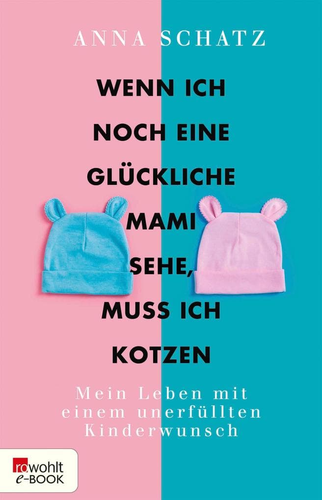 Wenn ich noch eine glückliche Mami sehe, muss ich kotzen: Mein Leben mit einem unerfüllten Kinderwunsch