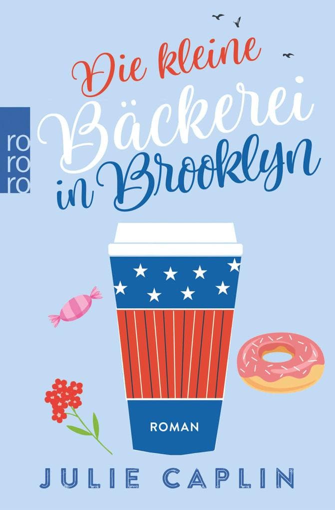 Die kleine Bäckerei in Brooklyn: Ein New York-Roman über einen Neustart, die Liebe und den Duft von Cupcakes