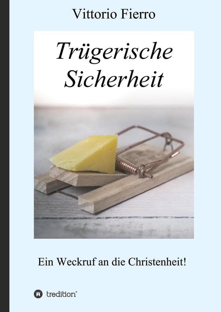 Trügerische Sicherheit: Ein Weckruf an die Christenheit!