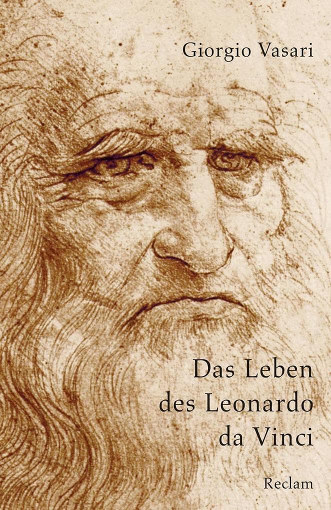 Das Leben des Leonardo da Vinci: Vasari, Giorgio - Textsammlung; Analyse; Erläuterungen; - 19590