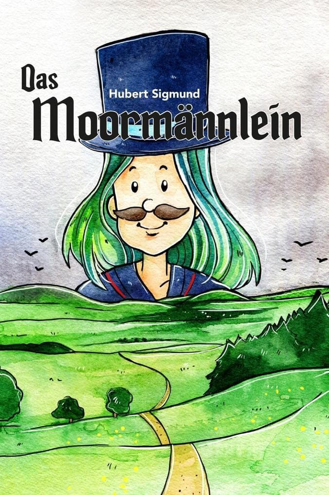 Das Moormännlein: Eine Geschichte aus dem sächsisch-böhmischen Erzgebirge