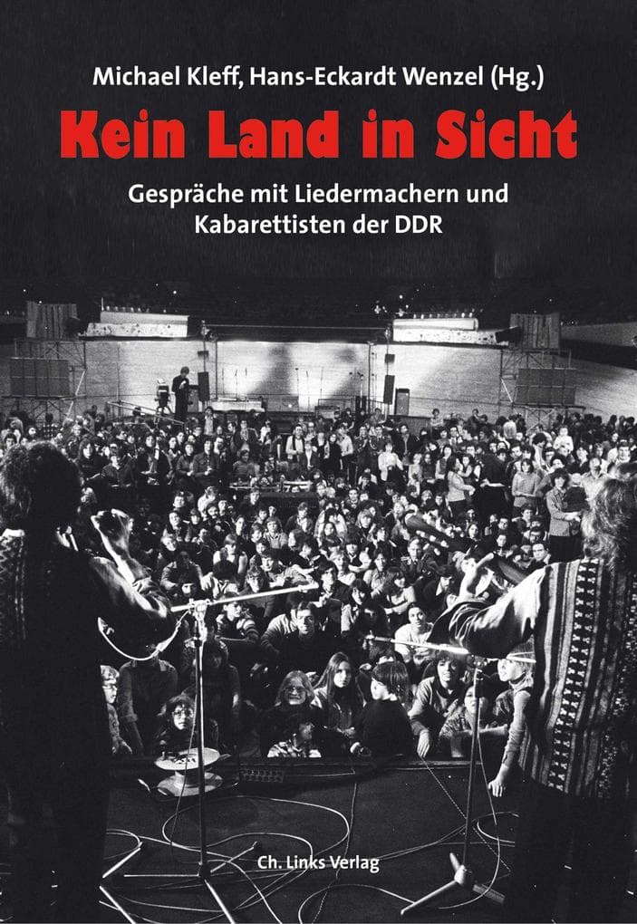 Kein Land in Sicht: Gespräche mit Liedermachern und Kabarettisten der DDR (1989-1992)