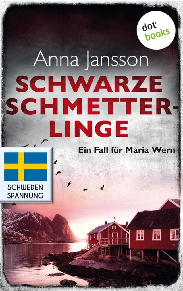 Schwarze Schmetterlinge: Ein Fall für Maria Wern - Band 4: Die Nummer-1-Bestsellerautorin aus Schweden
