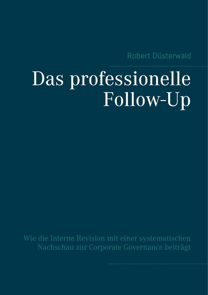 Das professionelle Follow-Up: Wie die Interne Revision mit einer systematischen Nachschau zur Corporate Governance beiträgt