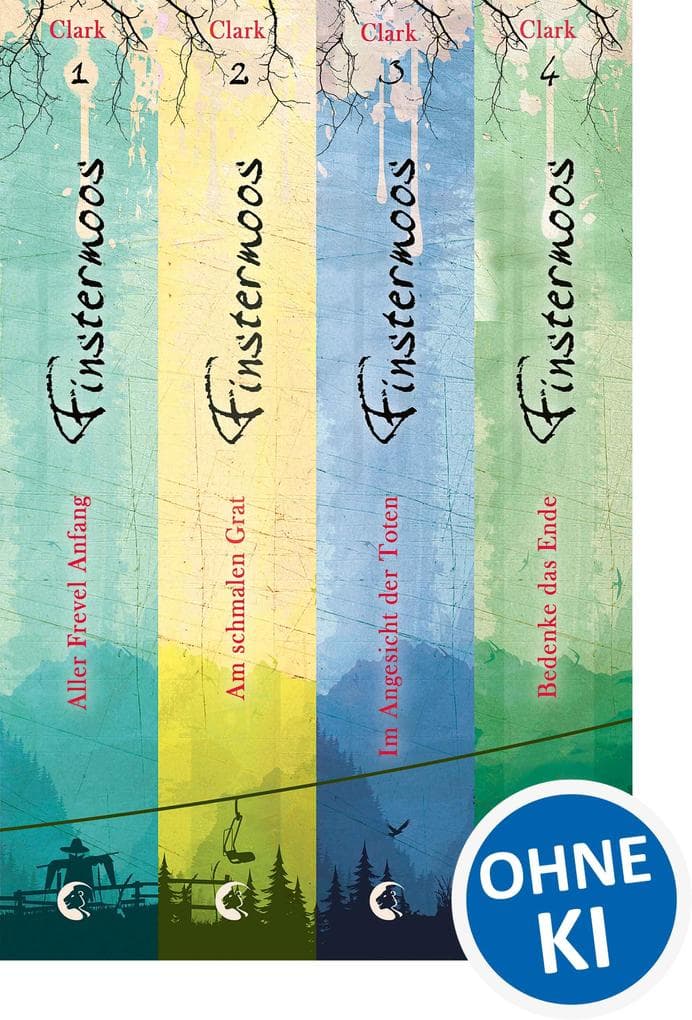 Finstermoos - Die komplette Reihe inkl. eShort: Aller Frevel Anfang. Am schmalen Grat. Im Angesicht der Toten. Bedenke das Ende. Im Bann der Vergessenen.