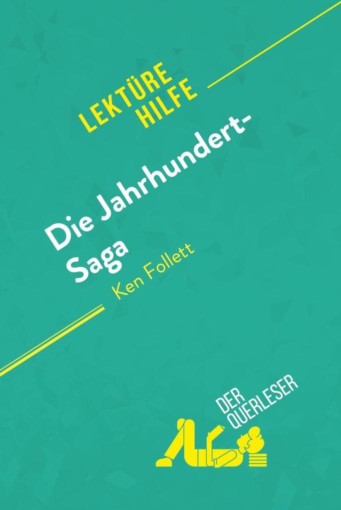 Die Jahrhundert-Saga von Ken Follett (Lektürehilfe): Detaillierte Zusammenfassung, Personenanalyse und Interpretation