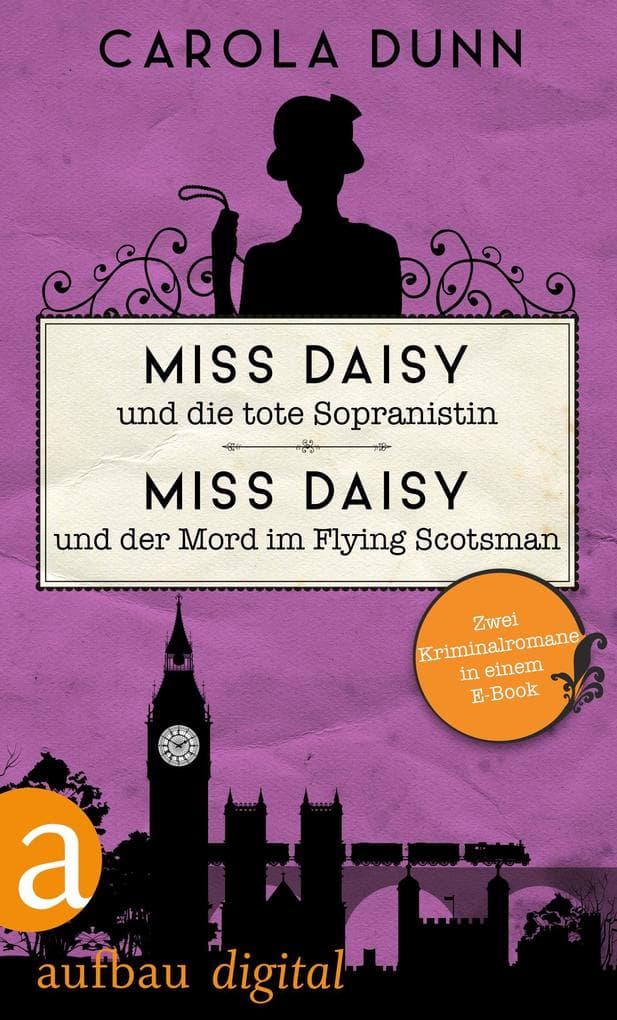 Miss Daisy und die tote Sopranistin & Miss Daisy und der Mord im Flying Scotsman: Zwei Kriminalromane in einem E-Book