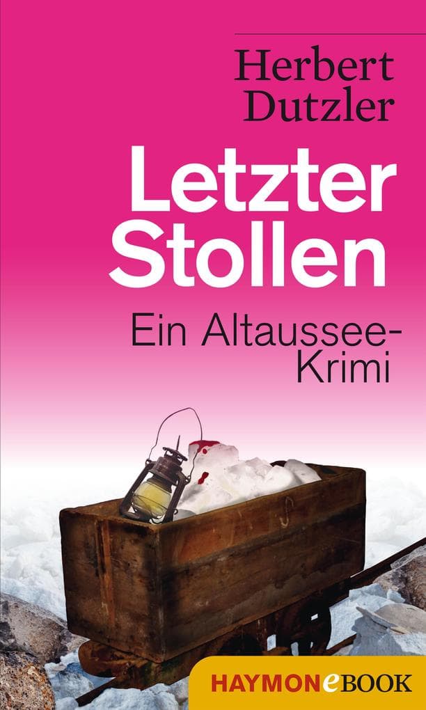 Letzter Stollen: Ein Altaussee-Krimi