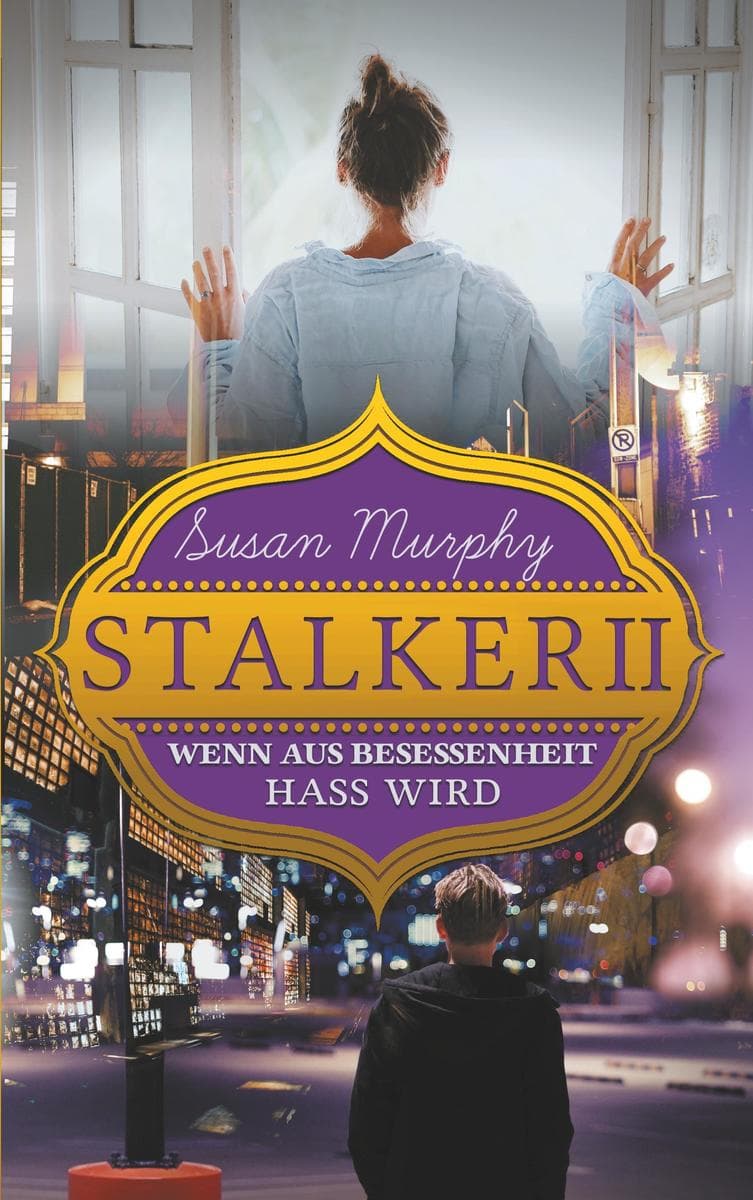 Stalker II: Wenn aus Besessenheit Hass wird