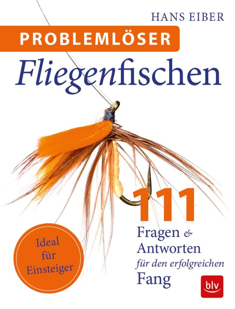 Problemlöser Fliegenfischen: 111 Fragen und Antworten