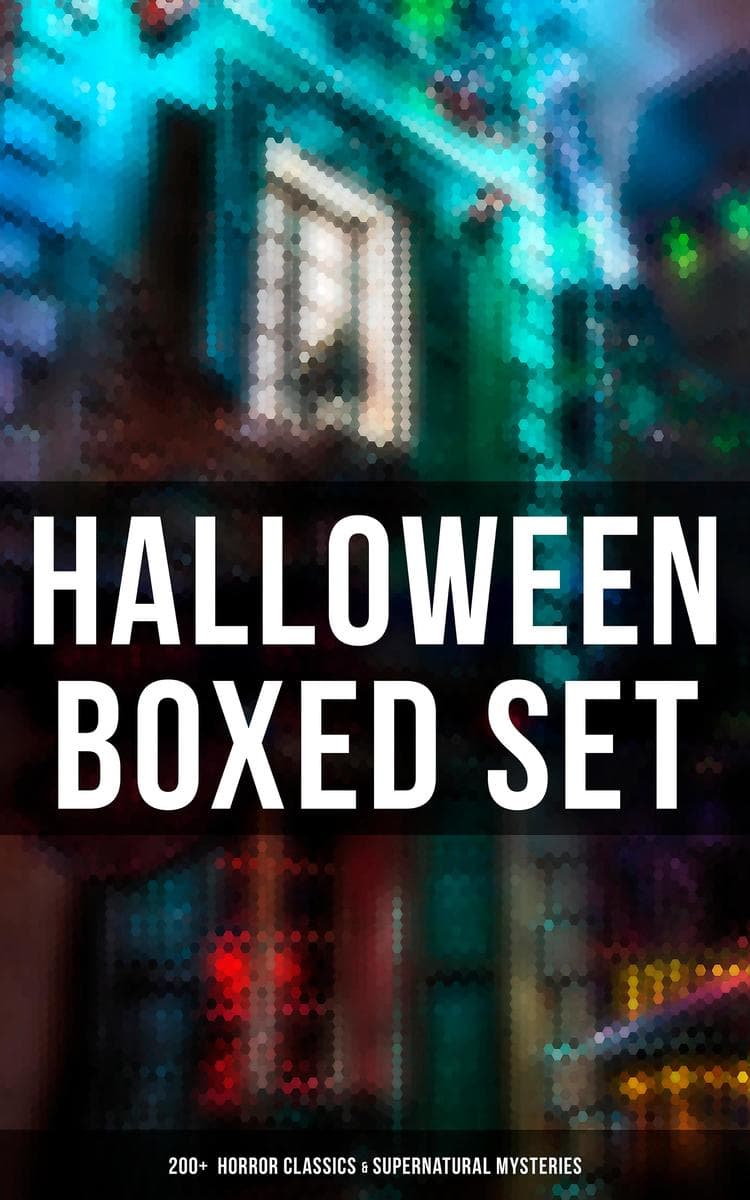 Halloween Boxed Set: 200+ Horror Classics & Supernatural Mysteries: Sweeney Todd, The Legend of Sleepy Hollow, The Haunted Hotel, Frankenstein, Dracula, The Horla...
