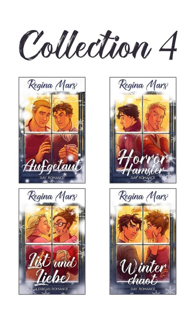 Regina Mars Collection 4: Aufgetaut, Horrorhamster, List und Liebe, Winterchaot