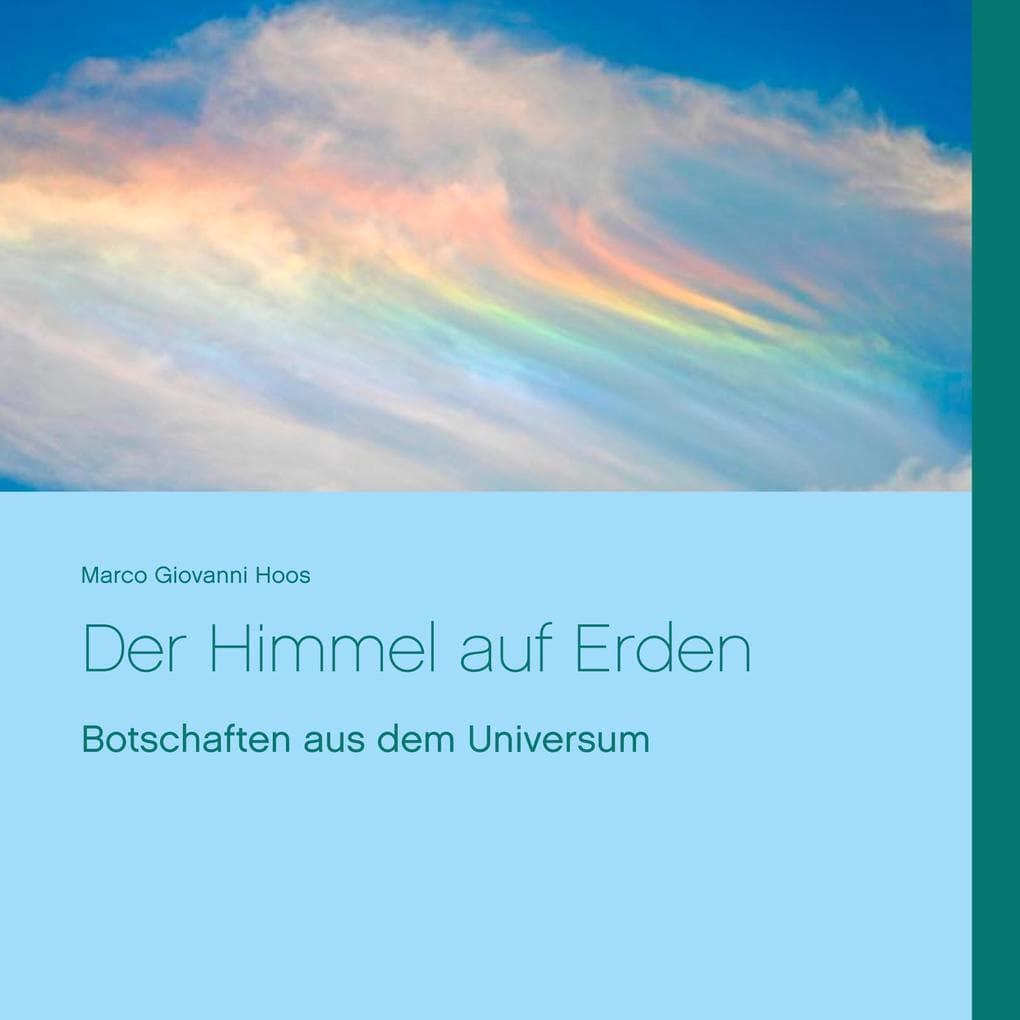 Der Himmel auf Erden: Botschaften aus dem Universum