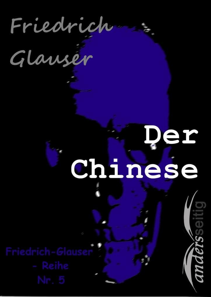 Der Chinese: Friedrich-Glauser-Reihe Nr. 5