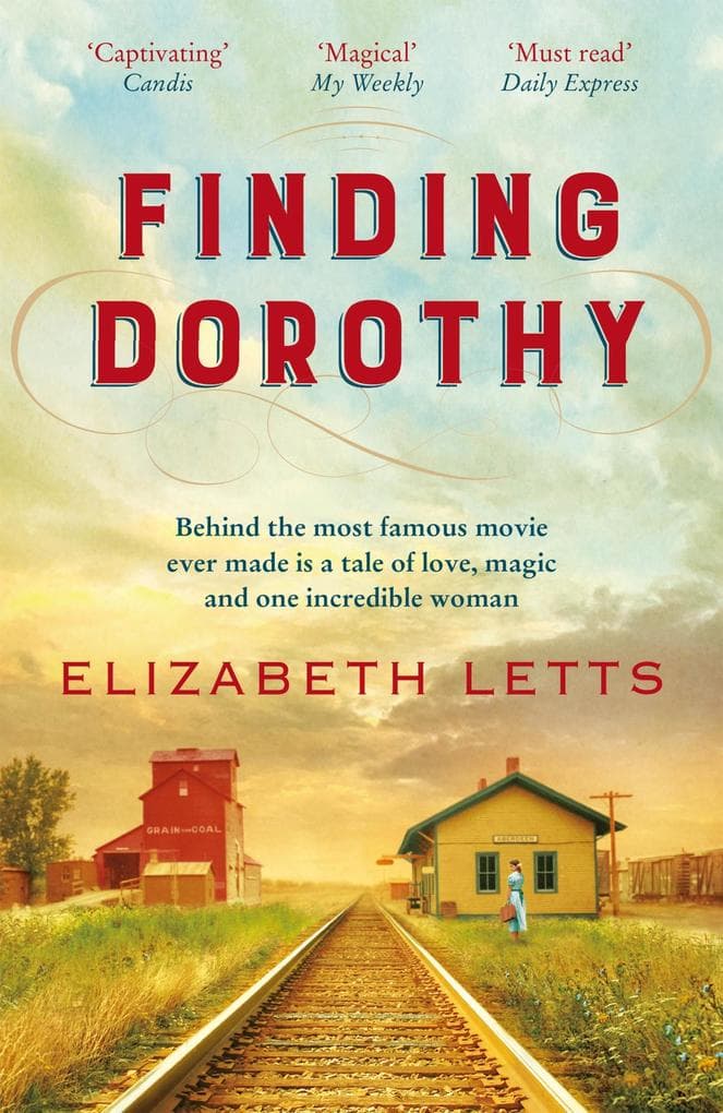 Finding Dorothy: behind The Wizard of Oz is a story of love, magic and one incredible woman