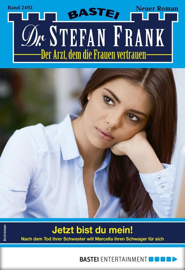 Dr. Stefan Frank 2492: Jetzt bist du mein!