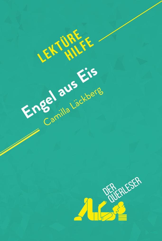 Engel aus Eis von Camilla Läckberg (Lektürehilfe): Detaillierte Zusammenfassung, Personenanalyse und Interpretation