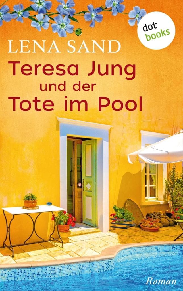 Teresa Jung und der Tote im Pool - Band 2: Ein Fall für Teresa Jung