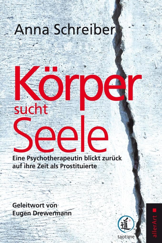 Körper sucht Seele: Eine Psychotherapeutin blickt zurück auf ihre Zeit als Prostituierte