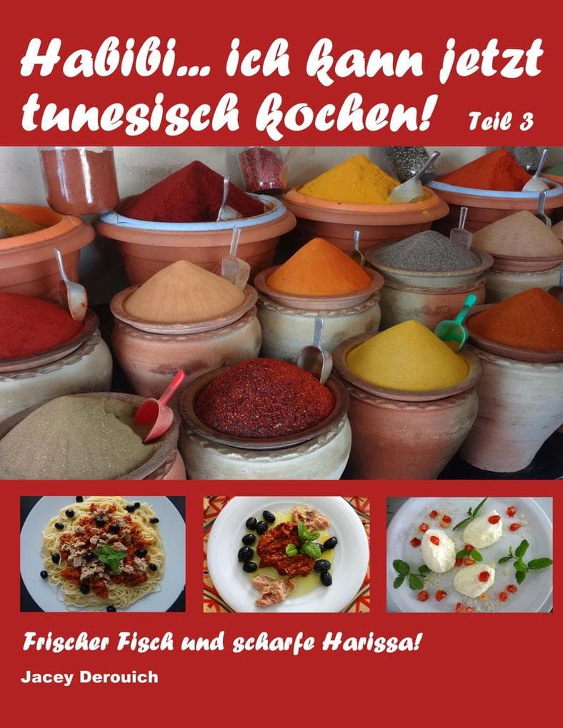 Habibi... ich kann jetzt tunesisch kochen! Teil 3: Frischer Fisch und scharfe Harissa!