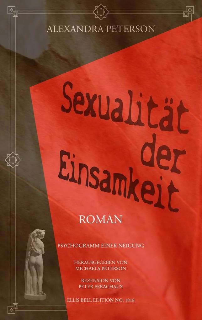 Sexualität der Einsamkeit: Psychogramm einer Neigung