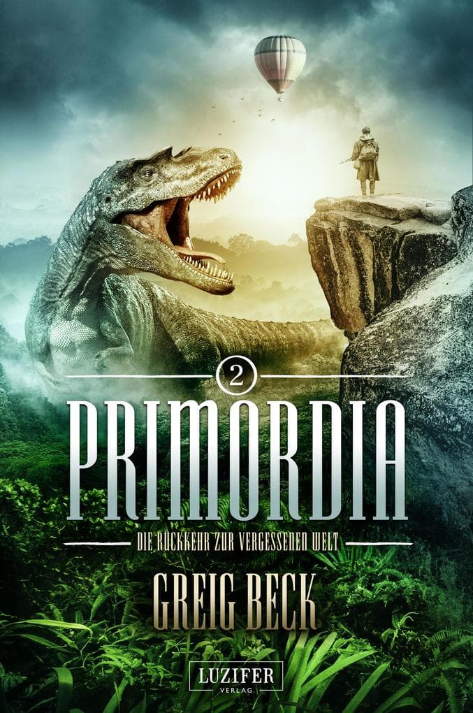 PRIMORDIA 2 - Die Rückkehr zur vergessenen Welt: Abenteuerroman · Dinosaurier · Amazonas · Urzeit-Thriller