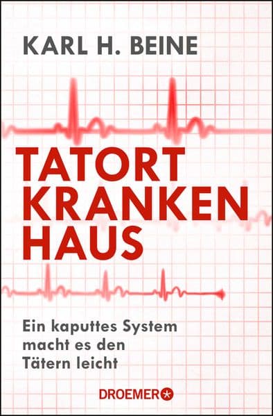 Tatort Krankenhaus: Ein kaputtes System macht es den Tätern leicht