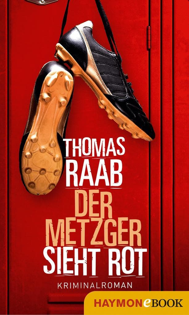 Der Metzger sieht rot: Kriminalroman