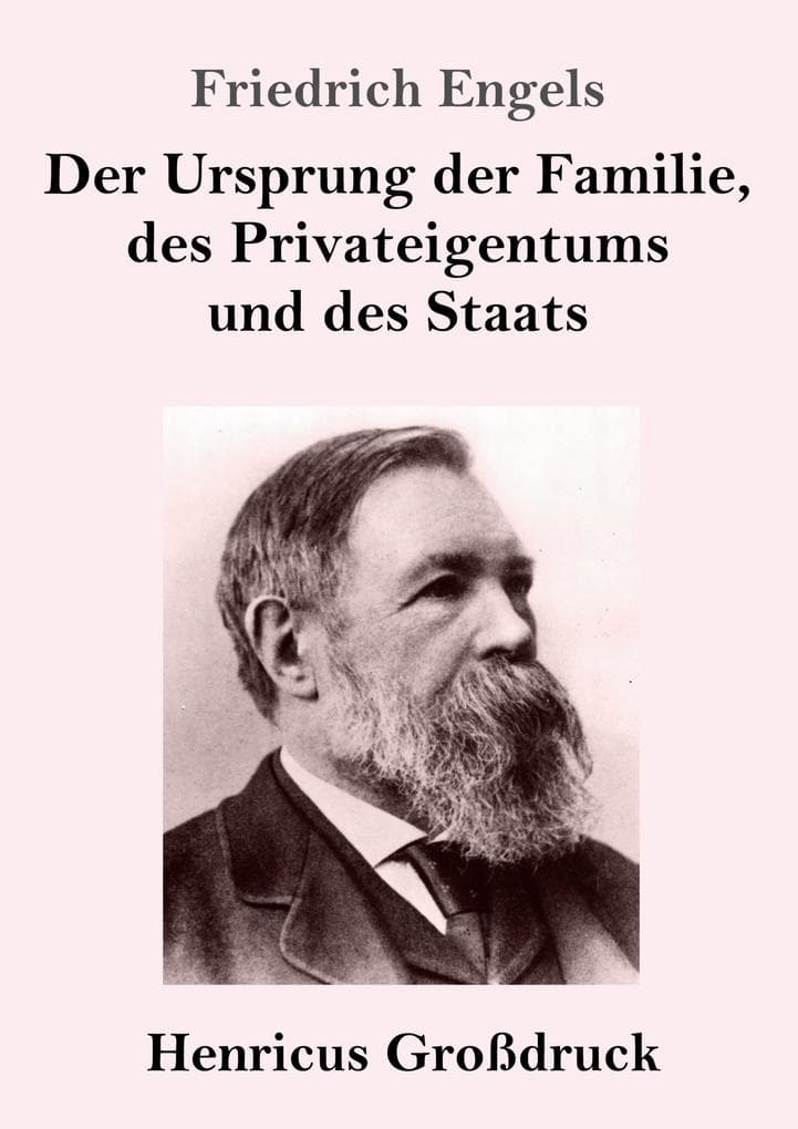 Der Ursprung der Familie, des Privateigentums und des Staats (Großdruck): Im Anschluß an Lewis H. Morgans Forschungen